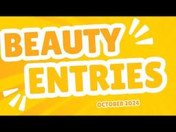 BEAUTY ENTRIES OCTOBER 2024