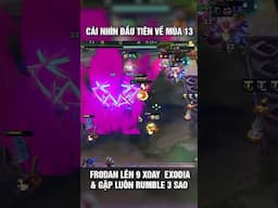 CÁI NHÌN ĐẦU TIÊN VỀ MÙA 13: FRODAN LÊN 9 XOAY JINX MALZAHAR EXODIA & GẶP LUÔN RUMBLE 3 SAO #shorts