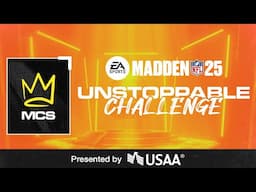 Madden 25 Unstoppable Challenge | Madden Championship Series