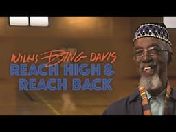 Willis "Bing" Davis: Reach High & Reach Back