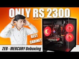 Zebronics Mercury Cabinet Unboxing || Best gaming cabinet Under 2500