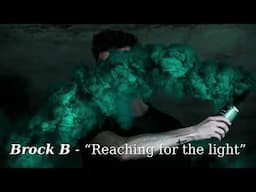 Brock B - "Reaching For The Light"