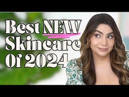 Best NEW Skincare Releases of 2024!