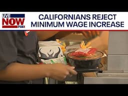 Minimum Wage Rejected: Californians vote down $18 minimum wage increase | LiveNOW from FOX