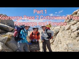 Kearsarge Pass To Cottonwood Pass.  Part 1.