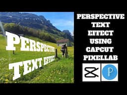 Perspective Text Effect | Reveal Text as You Walk | CapCut + Pixellab Tutorial (Android, iPhone)