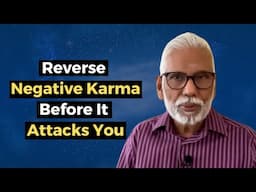 You Can Reverse Negative Karma Before It Affects Your Life