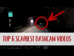 Top 6 Scariest Dashcam Videos | Unexplained Phenomena and Supernatural Scares