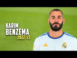 Karim Benzema 2022/23 -  Perfect Assists, Skills & Goals | HD