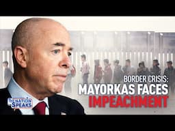 Border Chaos Intentional: Ex-Border Chief Scott; Mayorkas to Face Impeachment | The Nation Speaks