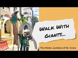 Walk with Giants...the Moko Jumbies of St. Croix