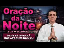 ((🔴)) Oração da noite de 20 de Novembro - SALMO 91 - com o pastor José Carlos