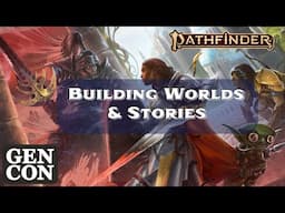 Gen Con 2024: Building Worlds and Stories - Pathfinder Lost Omens