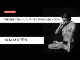 Adam Keen – The Breath: A Journey Through Yoga