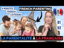 La parentalité à la française - French Parenting - 8 minutes Slow French for B1 B2