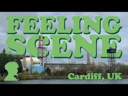 Feeling Scene - Cardiff, UK