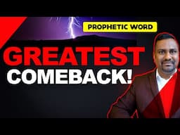 Prophetic Word Over Someone! God Says, This will be your Greatest Comeback ever!!