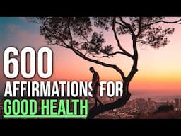 1 Hour Of Affirmations For GOOD Health! | Reprogram Your Subconscious Overnight