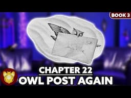 Chapter 22: Owl Post Again | Prisoner of Azkaban