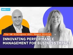 HR Dialogues Ep #29: Innovating Performance Management for Business Impact