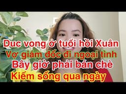 vì duc vọng ở tuổi hồi xuân chị đã ngoại tìnhvới ông bán hàng rong