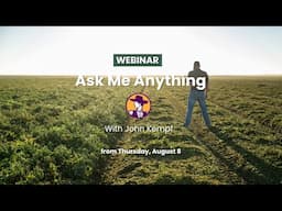 Ask Me Anything with John Kempf - August 8