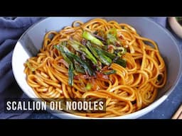 Scallion Oil Noodles | Cong You Ban Mian | 葱油拌面