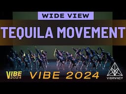 Tequila Movement | VIBE 2024 [@Vibrvncy Wide View 4K]