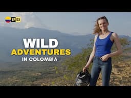 Wild Adventures in Colombia | Ep 3