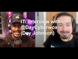 IT: Interview with @DayCyberwox(Day Johnson)