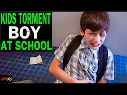 Kids TORMENT BOY At SCHOOL, They Live To Regret It! | LOVE XO