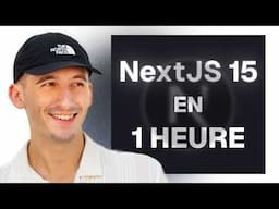 Apprendre NEXT.JS 15 en 1 HEURE | TOUT Comprendre en 2024