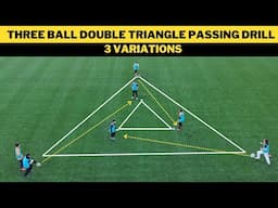 Three Ball Double Triangle Passing Drills | 3 Variations | U13+ Football/Soccer Training