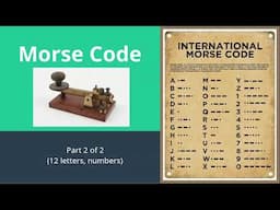 Morse Code Easy Training Part 2 of 2 (Remaining 12 Letters and Numbers)