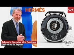 Hermès. Talking to Guillaume de Seynes, Executive Vice-President. Hermès + Watches = Success.