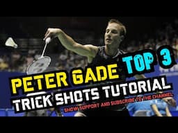 Best Badminton Trick Shots of Peter Gade Tutorial - how to play badminton trick shot from the legend