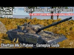 War Thunder Mobile  - Chieftain Mk.3 Premium Platoon - Black Friday Discounts! - Best Premium Buy?