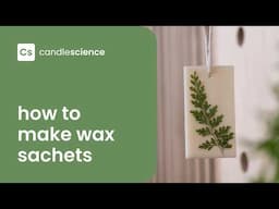 How to Make Wax Sachets  | DIY Scented Wax Sachets  | Candle Making, DIY Crafts, Gift Ideas