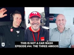 THIS IS NOT A CAR WASH #44: The 3 Amigos Return! Talking Training with Jason Rose & Kevin Brown