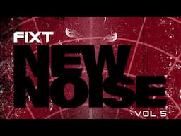 FiXT: New Noise Vol. 05 (Sync Sampler)