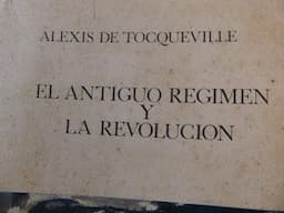 Alexis de Tocqueville - El antiguo régimen y la revolución