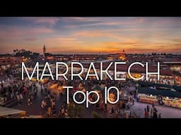 TOP 10 Places in MARRAKECH | Travel Video