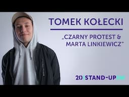 TOMEK KOŁECKI - "Czarny Protest & Marta Linkiewicz" | 20 Stand-Upów