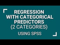 Regression with Categorical Predictors (2 Categories) in SPSS (English)