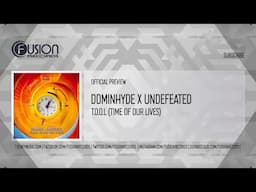 Dominhyde x Undefeated - T.O.O.L (Time Of Our Lives) [FUSION501]