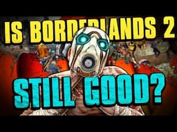 Did Borderlands 2 Age Poorly?