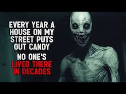 "Every Halloween a House on My Street Puts Out Candy  No One’s Lived There for Decades" Creepypasta