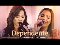 Dependente - Amanda Wanessa e Stefhany (Live Voz e Piano)