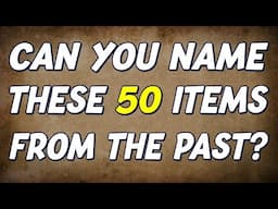 Can You Identify These 50 OLD Items from the Past in Just 5 Seconds?