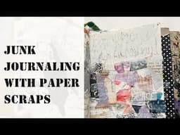 Junk Journaling with Paper Scraps | Creative Ideas for Your Journal